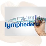 Understanding Lymphedema Management: A Guide for Patients