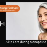 How Menopause Changes Your Skin Care: Best Tips